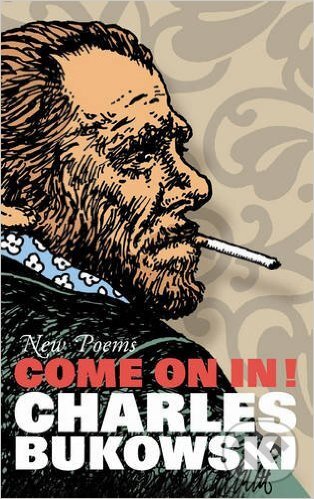 Kniha: Come On In! (Charles Bukowski). Canongate Books, 2008 Kniha: Come On In! (Charles Bukowski). Canongate Books, 2008