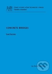 Kniha: Concrete Bridges (Roman Šafář). ČVUT, 2015 Kniha: Concrete Bridges (Roman Šafář). ČVUT, 2015