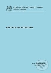 Kniha: Deutsch im Bauwesen (Alice Hanáková). ČVUT, 2015 Kniha: Deutsch im Bauwesen (Alice Hanáková). ČVUT, 2015
