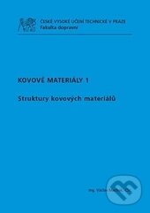 Kniha: Kovové materiály 1 (Václav Machek). CVUT Praha, 2013 Kniha: Kovové materiály 1 (Václav Machek). CVUT Praha, 2013