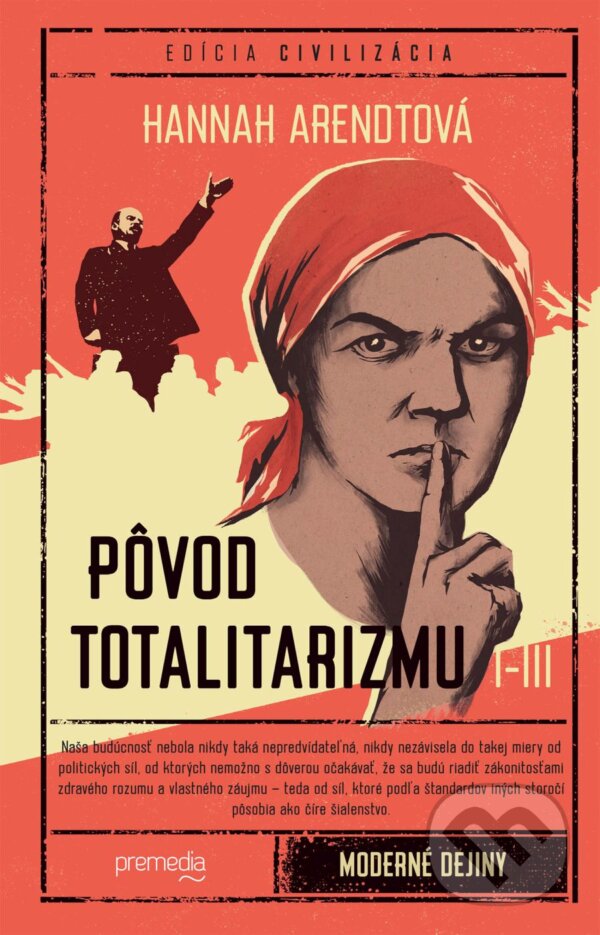 Kniha: Pôvod totalitarizmu I-III (Hannah Arendt). Premedia, 2023 Kniha: Pôvod totalitarizmu I-III (Hannah Arendt). Premedia, 2023