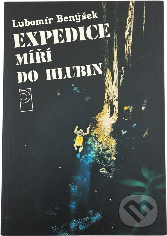 Kniha: Expedice míří do hlubin (Lubomír Benýšek). , 1987 Kniha: Expedice míří do hlubin (Lubomír Benýšek). , 1987
