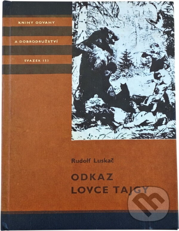 Kniha: Odkaz lovce tajgy (Rudolf Luskač). , 1981 Kniha: Odkaz lovce tajgy (Rudolf Luskač). , 1981