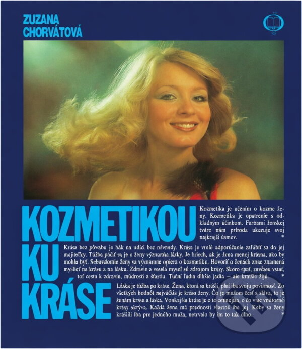 Kniha: Kozmetikou ku kráse (Zuzana Chorvátová). Osveta, 1983 Kniha: Kozmetikou ku kráse (Zuzana Chorvátová). Osveta, 1983