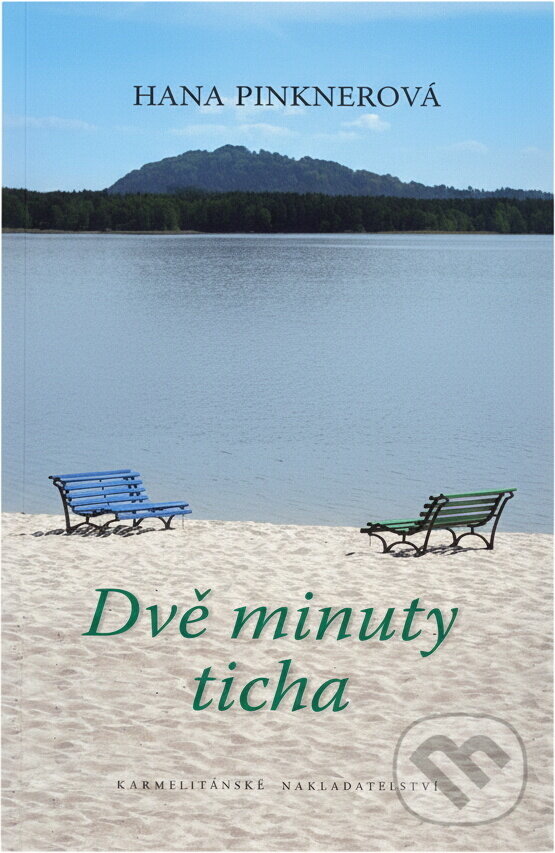 Kniha: Dvě minuty ticha (Hana Pinknerová). Karmelitánské nakladatelství, 2012 Kniha: Dvě minuty ticha (Hana Pinknerová). Karmelitánské nakladatelství, 2012