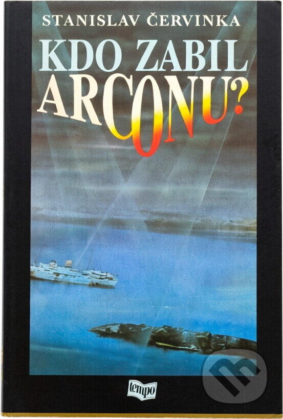 Kniha: Kdo zabil Arconu? (Stanislav Červinka). Tempo, 1991 Kniha: Kdo zabil Arconu? (Stanislav Červinka). Tempo, 1991