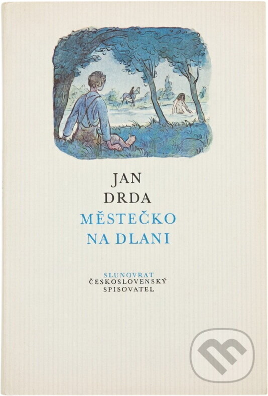 Kniha: Městečko na dlani (Jan Drda). Československý spisovatel, 1982 Kniha: Městečko na dlani (Jan Drda). Československý spisovatel, 1982