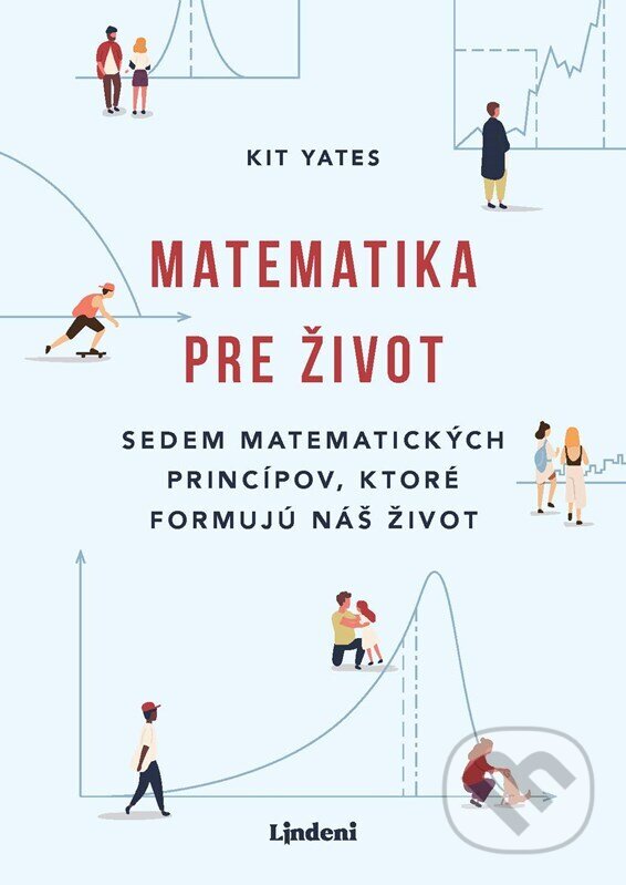 Kniha: Matematika pre život (Kit Yates). Lindeni, 2023 Kniha: Matematika pre život (Kit Yates). Lindeni, 2023