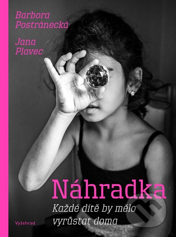 Kniha: Náhradka (Barbora Postránecká a Jana Plavec). Vyšehrad, 2023 Kniha: Náhradka (Barbora Postránecká a Jana Plavec). Vyšehrad, 2023