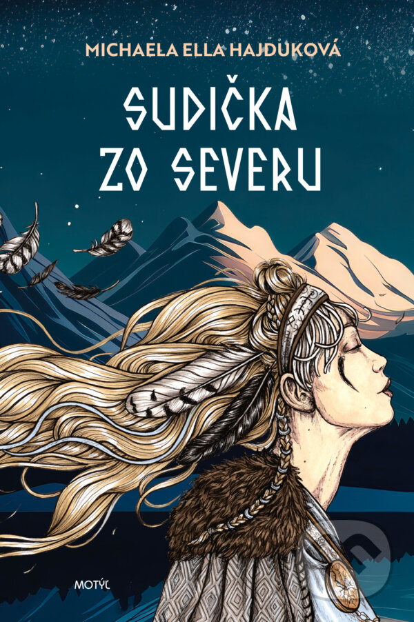 Kniha: Sudička zo severu (Michaela Ella Hajduková). Motýľ, 2023 Kniha: Sudička zo severu (Michaela Ella Hajduková). Motýľ, 2023