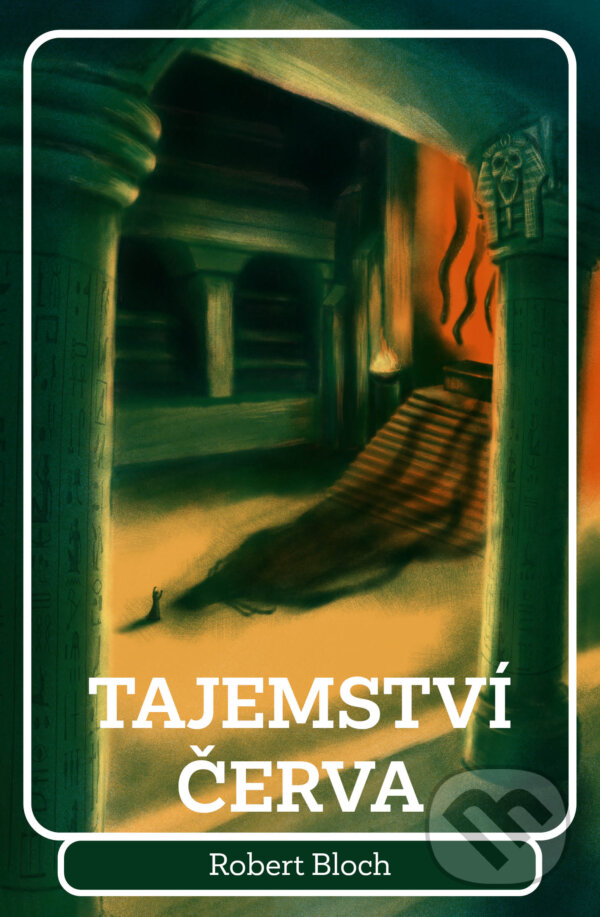 Kniha: Tajemství červa (Robert Bloch). Fobos, 2023 Kniha: Tajemství červa (Robert Bloch). Fobos, 2023