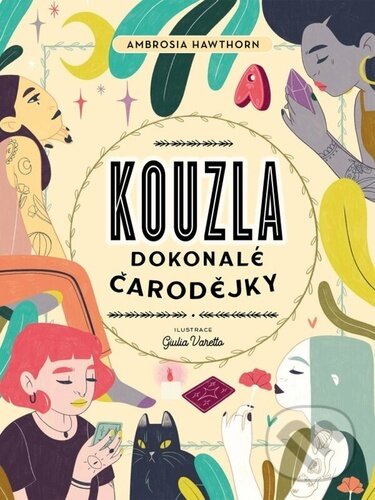 Kniha: Kouzla dokonalé čarodějky (Ambrosia Hawthorn). Via, 2023 Kniha: Kouzla dokonalé čarodějky (Ambrosia Hawthorn). Via, 2023