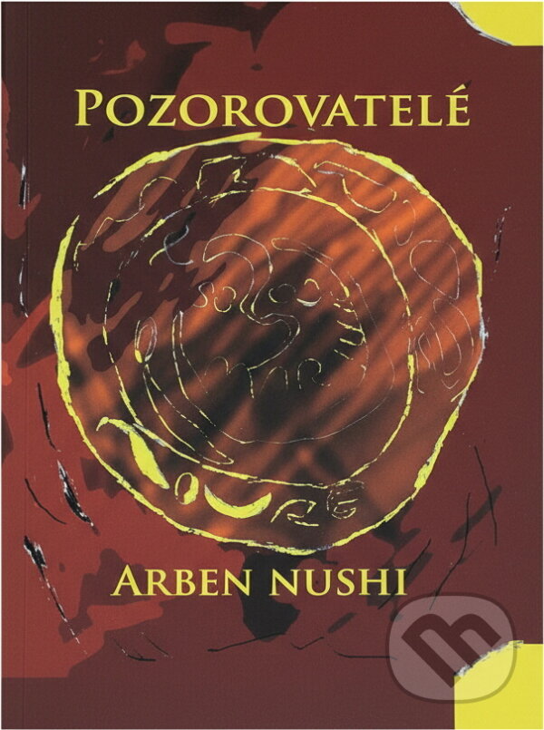 Kniha: Pozorovatelé (Arben Nushi). Powerprint, 2018 Kniha: Pozorovatelé (Arben Nushi). Powerprint, 2018