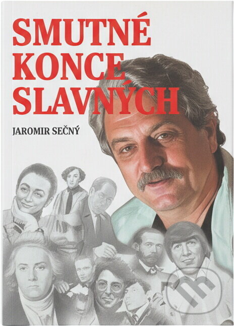 Kniha: Smutné konce slavných (Jaromír Slušný). , 2005 Kniha: Smutné konce slavných (Jaromír Slušný). , 2005