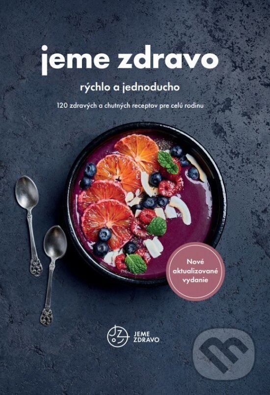 Kniha: Jeme zdravo - rýchlo a jednoducho (Autorský kolektiv). VERDON CAPITE, 2023 Kniha: Jeme zdravo - rýchlo a jednoducho (Autorský kolektiv). VERDON CAPITE, 2023