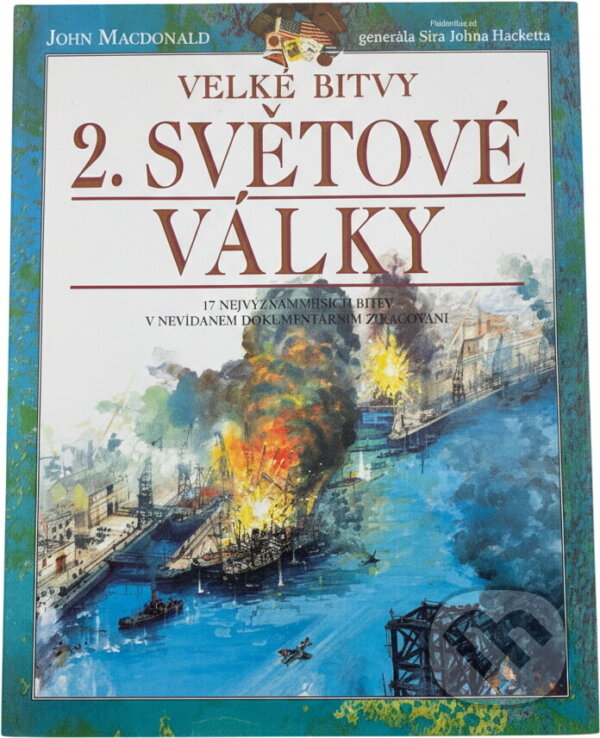 Kniha: Velké bitvy 2. světové války (John Macdonald). Slovart, 1995 Kniha: Velké bitvy 2. světové války (John Macdonald). Slovart, 1995