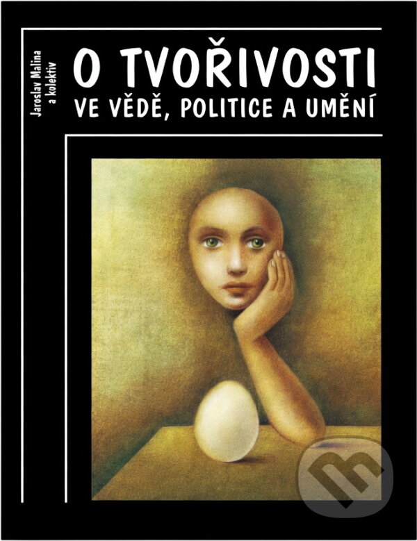 Kniha: O tvořivosti ve vědě, politice a umění (Jaroslav Malina). , 1993 Kniha: O tvořivosti ve vědě, politice a umění (Jaroslav Malina). , 1993