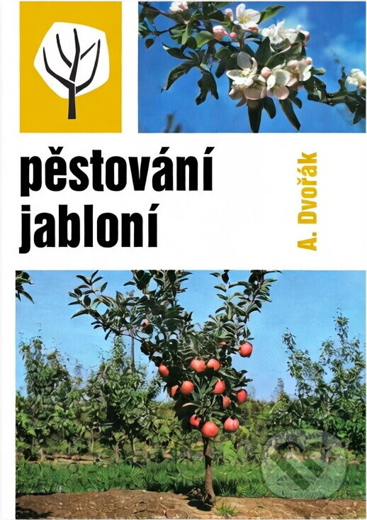 Kniha: Pěstování jabloní (Antonín Dvořák). , 1987 Kniha: Pěstování jabloní (Antonín Dvořák). , 1987