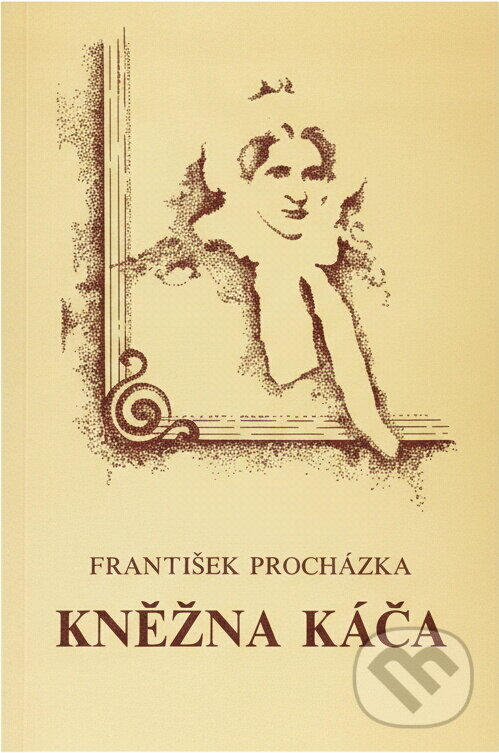 Kniha: Kněžna Káča : z minulosti pošumavského kraje (František Procházka). , 1992 Kniha: Kněžna Káča : z minulosti pošumavského kraje (František Procházka). , 1992
