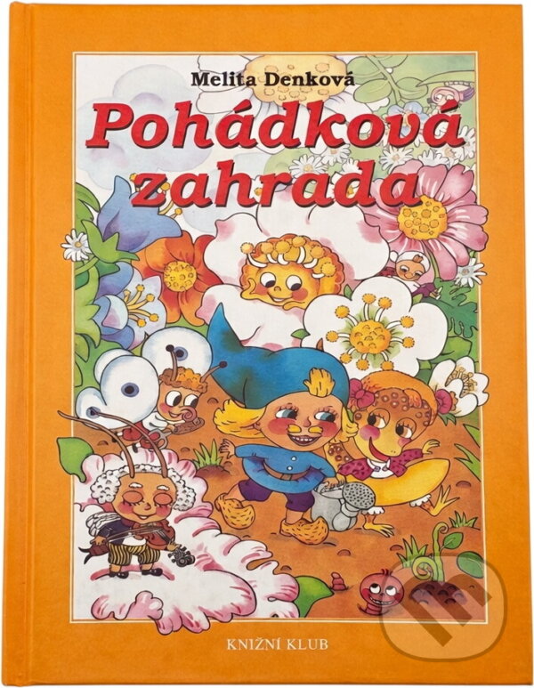 Kniha: Pohádková zahrada (Melita Denková). Knižní klub, 2003 Kniha: Pohádková zahrada (Melita Denková). Knižní klub, 2003