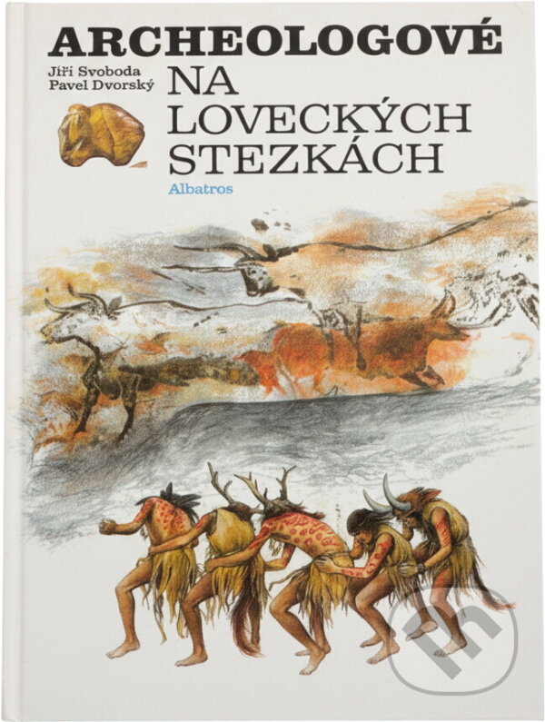 Kniha: Archeologové na loveckých stezkách : pro čtenáře od 10 let (Jiří A. Svoboda). , 1994 Kniha: Archeologové na loveckých stezkách : pro čtenáře od 10 let (Jiří A. Svoboda). , 1994
