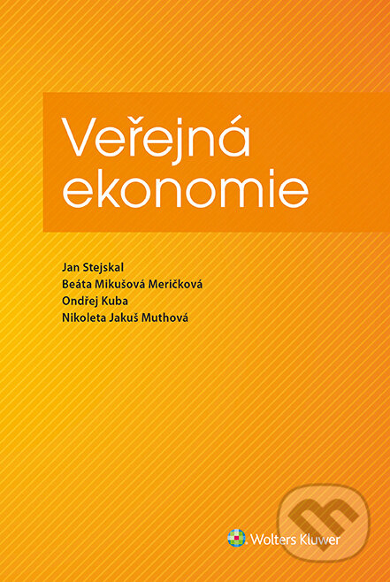 E-kniha: Veřejná ekonomie (Beáta Mikušová Meričková, Jan Stejskal, Nikoleta Jakuš Muthová a Ondřej Kuba). Wolters Kluwer ČR, 2023 E-kniha: Veřejná ekonomie (Beáta Mikušová Meričková, Jan Stejskal, Nikoleta Jakuš Muthová a Ondřej Kuba). Wolters Kluwer ČR, 2023