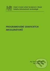 Kniha: Programování grafických akcelerátorů (Ivan Šimeček). CVUT Praha, 2015 Kniha: Programování grafických akcelerátorů (Ivan Šimeček). CVUT Praha, 2015