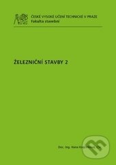 Kniha: Železniční stavby 2 (Hana Krejčiříková). CVUT Praha, 2015 Kniha: Železniční stavby 2 (Hana Krejčiříková). CVUT Praha, 2015