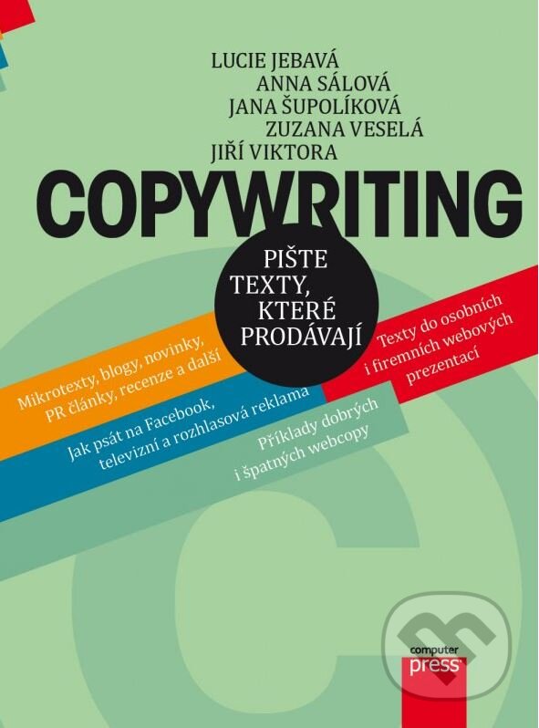 Kniha: Copywriting (Anna Sálová, Jana Šupolíková, Jiří Viktora, Lucie Jebavá a Zuzana Veselá). Computer Press, 2015 Kniha: Copywriting (Anna Sálová, Jana Šupolíková, Jiří Viktora, Lucie Jebavá a Zuzana Veselá). Computer Press, 2015