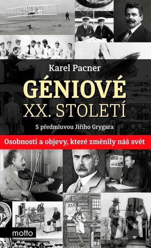 Kniha: Géniové XX. století (Karel Pacner). Motto, 2015 Kniha: Géniové XX. století (Karel Pacner). Motto, 2015