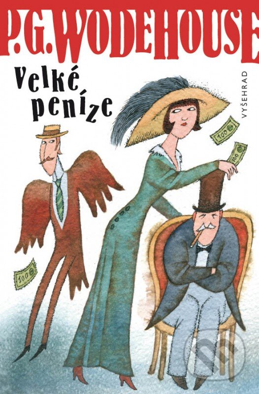 Kniha: Velké peníze (P.G. Wodehouse). Vyšehrad, 2016 Kniha: Velké peníze (P.G. Wodehouse). Vyšehrad, 2016