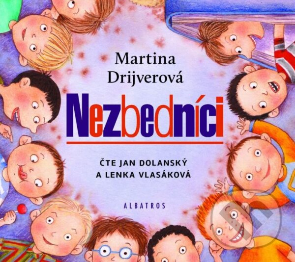 Audiokniha: Nezbedníci (Jan Dolanský, Lenka Vlasáková a Martina Drijverová). Albatros CZ, 2015 Audiokniha: Nezbedníci (Jan Dolanský, Lenka Vlasáková a Martina Drijverová). Albatros CZ, 2015