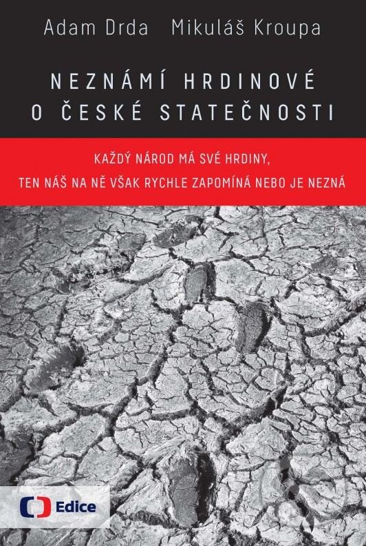 Kniha: Neznámí hrdinové o české statečnosti (Adam Drda). Edice ČT, 2015 Kniha: Neznámí hrdinové o české statečnosti (Adam Drda). Edice ČT, 2015