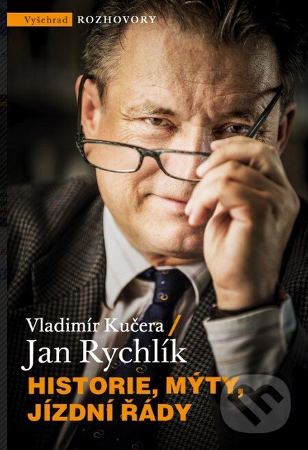 Kniha: Historie, mýty, jízdní řády (Jan Rychlík a Vladimír Kučera). Vyšehrad, 2015 Kniha: Historie, mýty, jízdní řády (Jan Rychlík a Vladimír Kučera). Vyšehrad, 2015