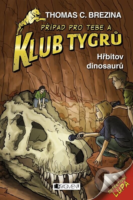 Kniha: Hřbitov dinosaurů (Thomas C. Brezina). Nakladatelství Fragment, 2015 Kniha: Hřbitov dinosaurů (Thomas C. Brezina). Nakladatelství Fragment, 2015