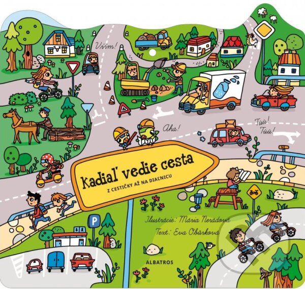 Kniha: Kadiaľ vedie cesta (Eva Obůrková). Albatros SK, 2015 Kniha: Kadiaľ vedie cesta (Eva Obůrková). Albatros SK, 2015