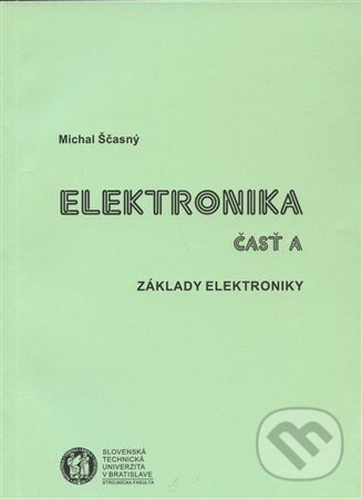 Elektronika časť A - Michal Ščasný, Strojnícka fakulta Technickej univerzity, 2001