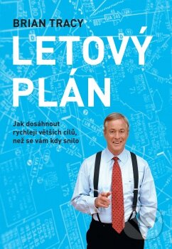 Kniha: Letový plán (Brian Tracy). Synergie, 2015 Kniha: Letový plán (Brian Tracy). Synergie, 2015