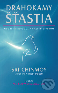 Kniha: Drahokamy šťastia (Sri Chinmoy). Madal Bal, 2015 Kniha: Drahokamy šťastia (Sri Chinmoy). Madal Bal, 2015