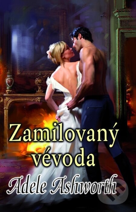 E-kniha: Zamilovaný vévoda (Adele Ashworth). Baronet, 2015 E-kniha: Zamilovaný vévoda (Adele Ashworth). Baronet, 2015