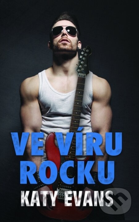 E-kniha: Ve víru rocku (Katy Evans). Baronet, 2015 E-kniha: Ve víru rocku (Katy Evans). Baronet, 2015