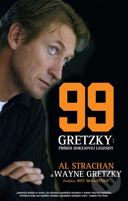 Kniha: 99 Gretzky: Príbeh hokejovej legendy (Al Strachan). Timy Partners, 2015 Kniha: 99 Gretzky: Príbeh hokejovej legendy (Al Strachan). Timy Partners, 2015
