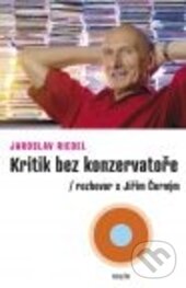 Kniha: Kritik bez konzervatoře (Jaroslav Riedel). Galén, 2015 Kniha: Kritik bez konzervatoře (Jaroslav Riedel). Galén, 2015