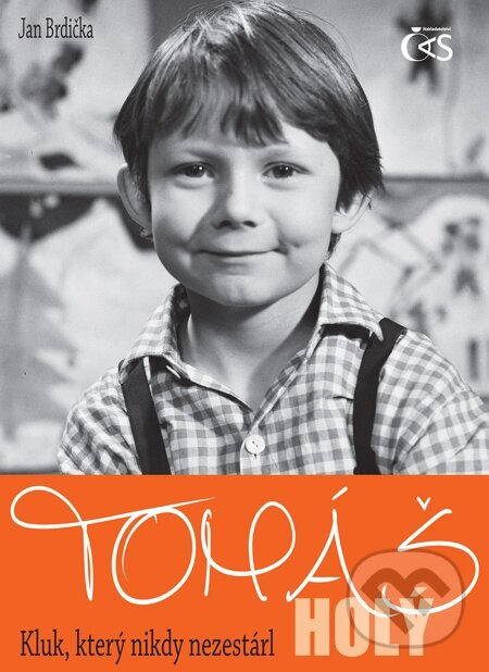 E-kniha: Tomáš Holý - Kluk, který nikdy nezestárl (Jan Brdička). Čas, 2012 E-kniha: Tomáš Holý - Kluk, který nikdy nezestárl (Jan Brdička). Čas, 2012