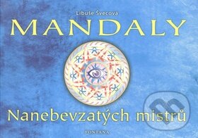 Kniha: Mandaly nanebevzatých mistrů (Libuše Švecová). Fontána, 2015 Kniha: Mandaly nanebevzatých mistrů (Libuše Švecová). Fontána, 2015
