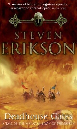 Kniha: Deadhouse Gates (Steven Erikson). Bantam Press, 2001 Kniha: Deadhouse Gates (Steven Erikson). Bantam Press, 2001