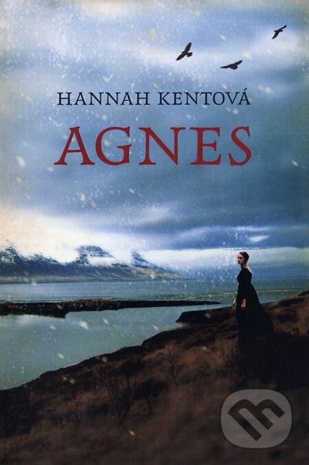 E-kniha: Agnes (Hannah Kent). Fortuna Libri ČR, 2013 E-kniha: Agnes (Hannah Kent). Fortuna Libri ČR, 2013
