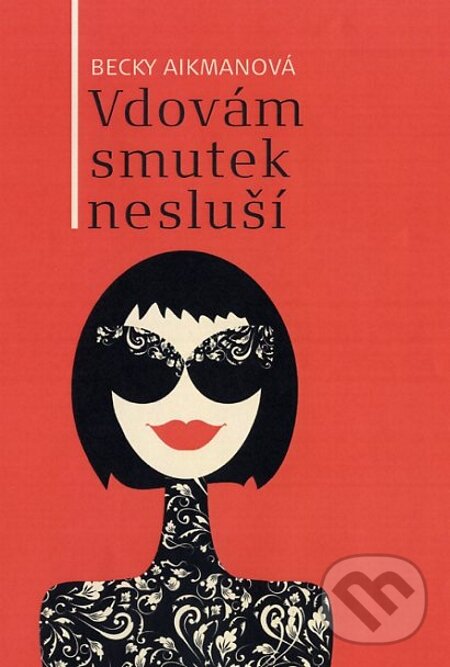 E-kniha: Vdovám smutek nesluší (Becky Aikman). Fortuna Libri ČR, 2013 E-kniha: Vdovám smutek nesluší (Becky Aikman). Fortuna Libri ČR, 2013