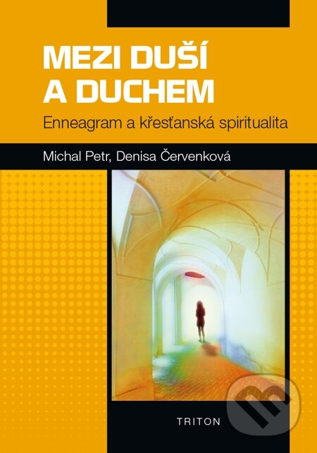 E-kniha: Mezi duší a Duchem (Denisa Červenková a Michal Petr). Triton, 2015 E-kniha: Mezi duší a Duchem (Denisa Červenková a Michal Petr). Triton, 2015