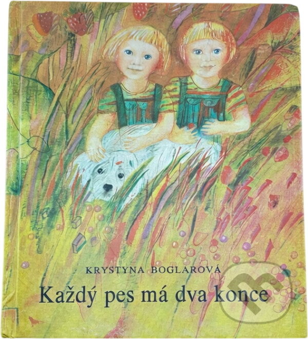 Kniha: Každý pes má dva konce (Krystyna Boglar). Mladé letá, 1987 Kniha: Každý pes má dva konce (Krystyna Boglar). Mladé letá, 1987